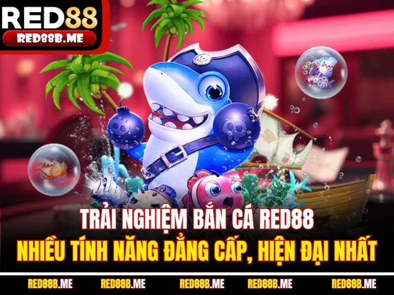Bắn Cá RED88 - Địa Chỉ Đổi Thưởng Trực Tuyến Đẳng Cấp 2026 - JADE68