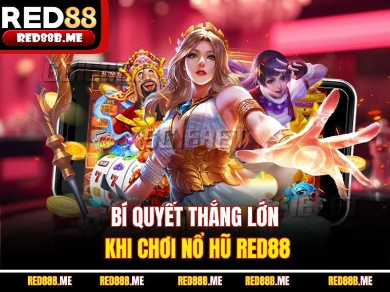 Nổ Hũ RED88 Như Thế Nào: Hướng Dẫn Chi Tiết Cho Người Mới - JADE68