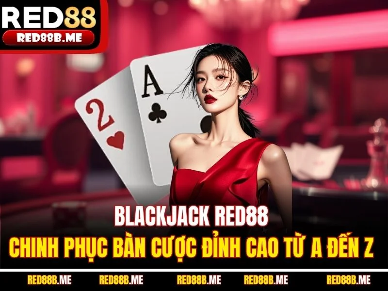 Khám Phá Casino RED88 Đỉnh Cao Giải Trí Cá Cược Trực Tuyến - JADE68
