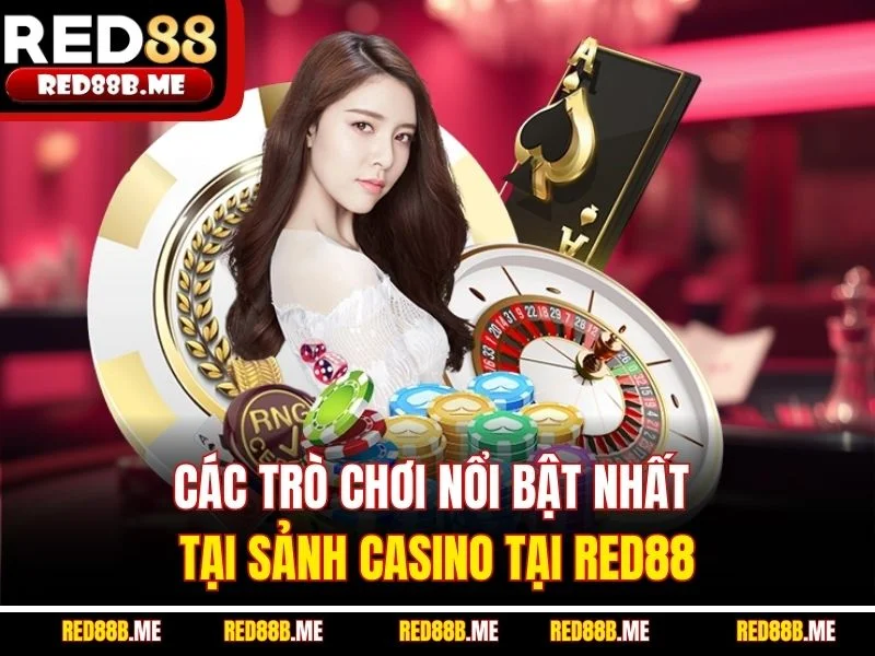 Khám Phá Casino RED88 Đỉnh Cao Giải Trí Cá Cược Trực Tuyến - JADE68