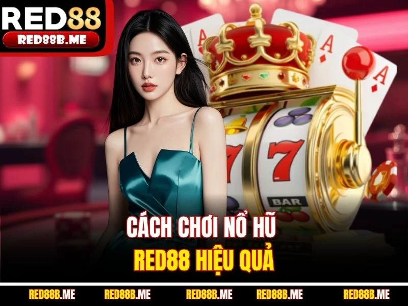 Nổ Hũ RED88 Như Thế Nào: Hướng Dẫn Chi Tiết Cho Người Mới - JADE68