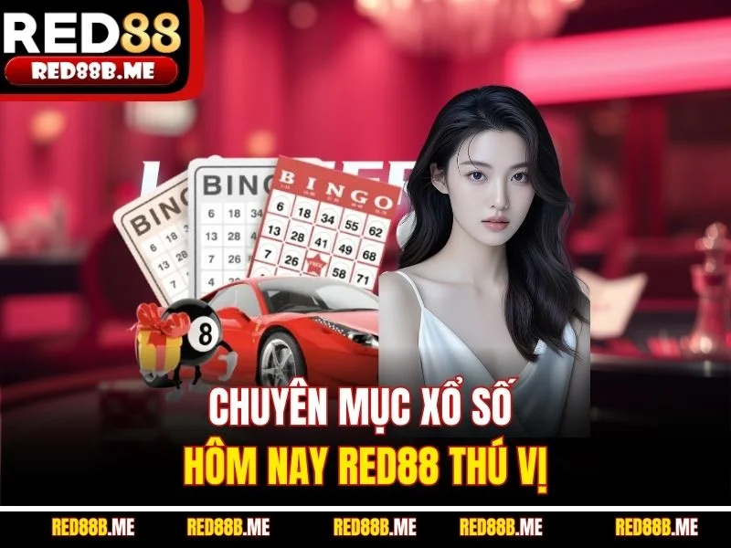 Xổ Số Hôm Nay RED88 - Cập Nhật Kết Quả Nhanh Mỗi Ngày - JADE68