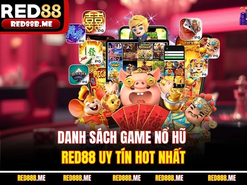 Game Nổ Hũ RED88 Uy Tín – Trải Nghiệm Săn Thưởng Hấp Dẫn - JADE68