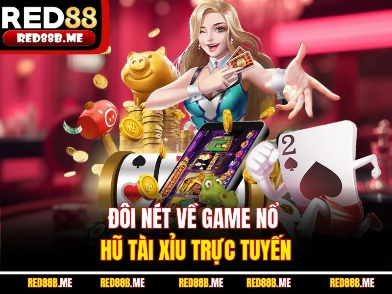 Nổ Hũ Tài Xỉu RED88 – Cược Nhanh, Trúng Hũ Lớn Mỗi Ngày - JADE68