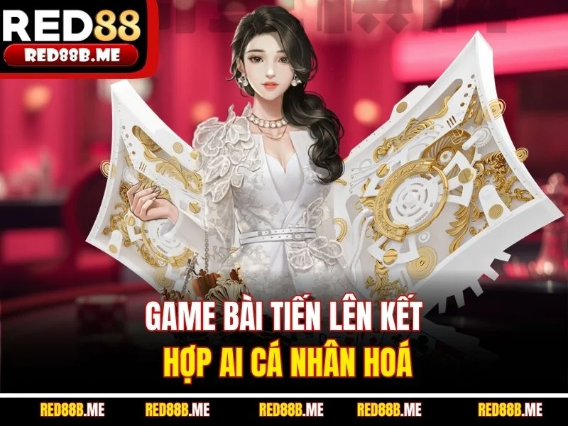 Bài Tiến Lên RED88 Cá Cược Với MR, AI Và Virtual Social Hubs - JADE68