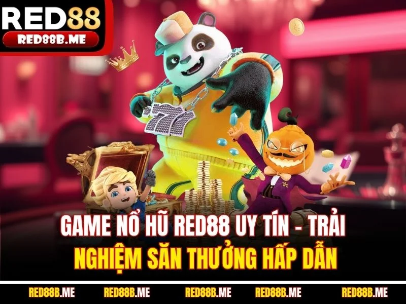 Slot Game RED88 – Khám Phá Thế Giới Quay Hũ Đỉnh Cao - JADE68