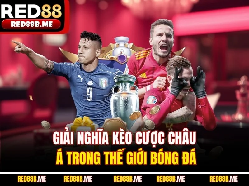 Kèo Châu Á - Hướng Dẫn Đọc Tỷ Lệ Cược Châu Á Chuẩn Xác Nhất - JADE68
