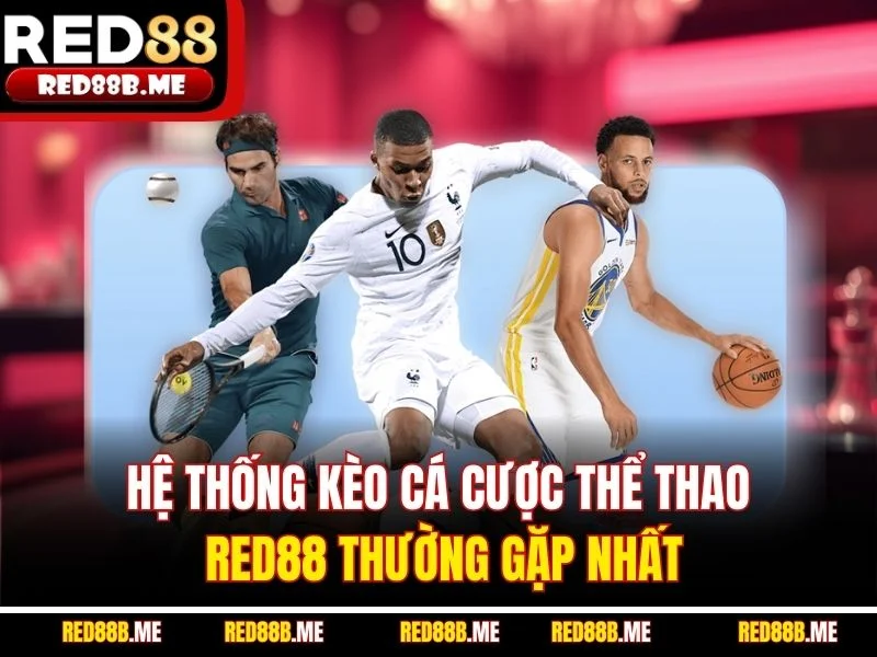 Cá Cược Thể Thao RED88 – Tỷ Lệ Cạnh Tranh, Nhiều Kèo Cực Hot - JADE68