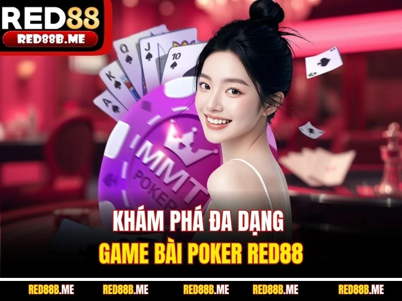 Bài Poker RED88 - Trí Tuệ Và Đam Mê Bất Tận Cho Bạn - JADE68