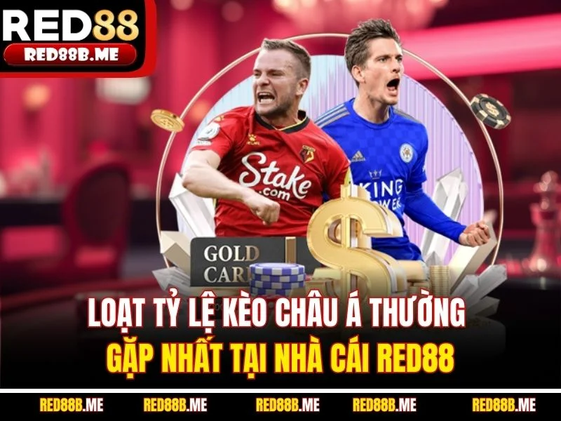 Kèo Châu Á - Hướng Dẫn Đọc Tỷ Lệ Cược Châu Á Chuẩn Xác Nhất - JADE68