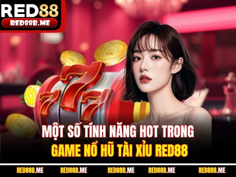 Nổ Hũ Tài Xỉu RED88 – Cược Nhanh, Trúng Hũ Lớn Mỗi Ngày - JADE68