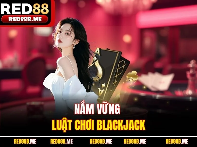 Blackjack RED88 - Chinh Phục Bàn Cược Đỉnh Cao Từ A Đến Z - JADE68