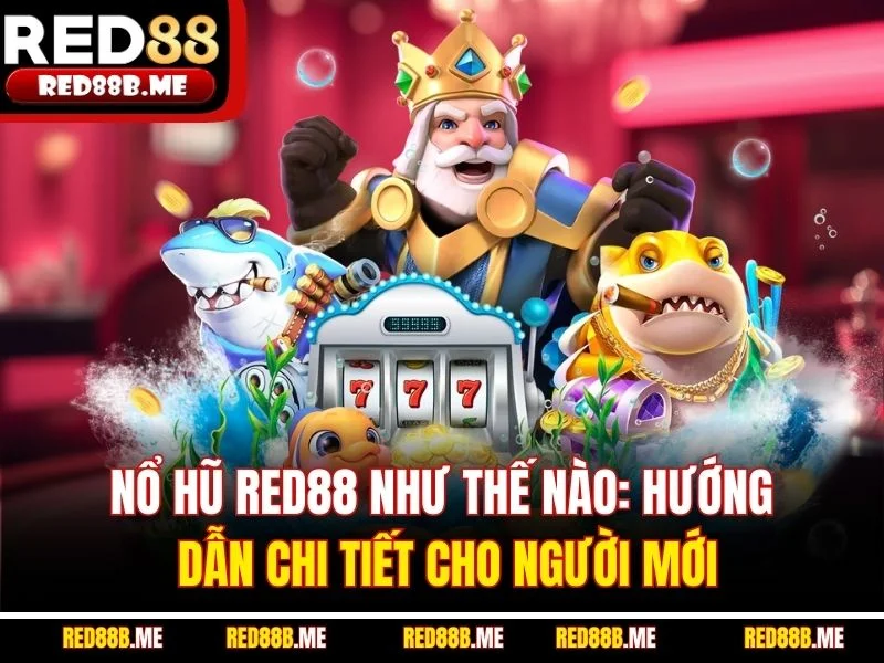 Slot Game RED88 – Khám Phá Thế Giới Quay Hũ Đỉnh Cao - JADE68