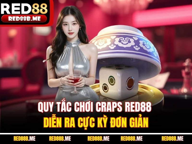 Craps RED88 – Sân Chơi Xúc Xắc Cho Người Đam Mê Cá Cược - JADE68