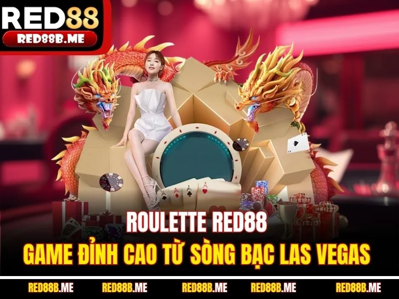 Khám Phá Casino RED88 Đỉnh Cao Giải Trí Cá Cược Trực Tuyến - JADE68