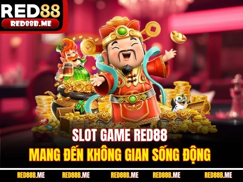 Slot Game RED88 – Khám Phá Thế Giới Quay Hũ Đỉnh Cao - JADE68