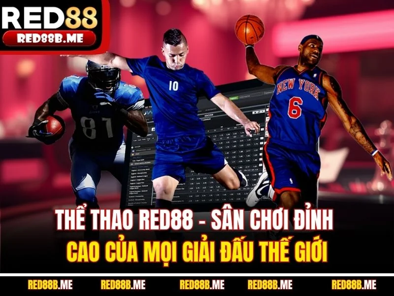 Thể Thao Red88: Đỉnh Cao Trải Nghiệm Giải Trí Trực Tuyến - JADE68