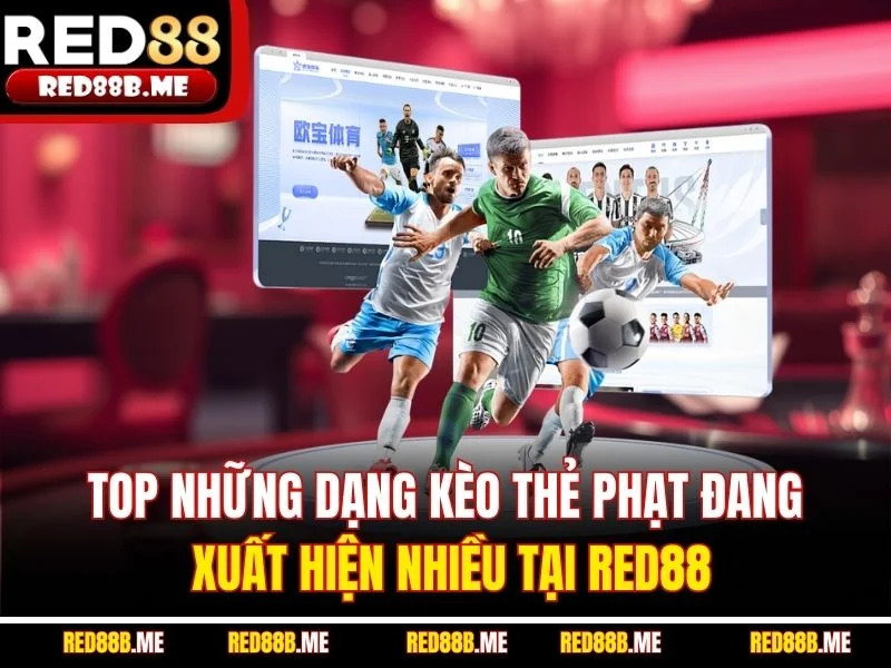 Kèo Thẻ Phạt - Cửa Cược Phụ Bóng Đá Cuốn Hút Nhất 2026 - JADE68