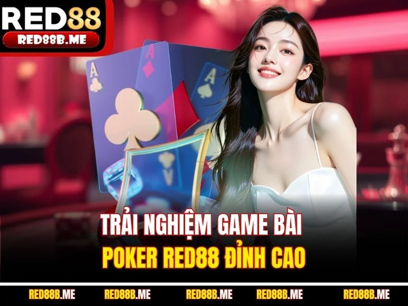 Bài Poker RED88 - Trí Tuệ Và Đam Mê Bất Tận Cho Bạn - JADE68